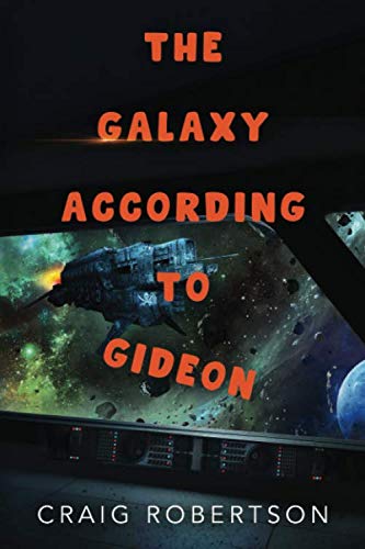 Galaxy According to Gideon  ROAD TRIPS IN SPACE SERIES, Book 1 [Paperback]