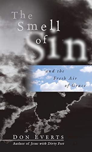 The Smell Of Sin And The Fresh Air Of Grace [Paperback]