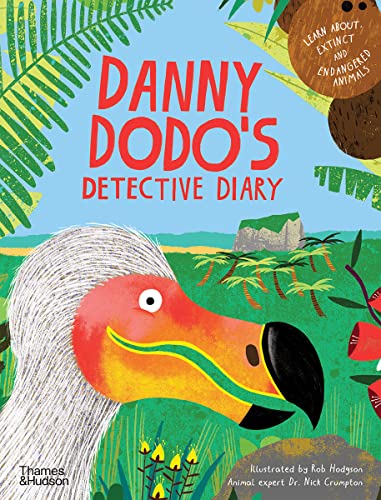 Danny Dodo's Detective Diary Learn All About Extinct and Endangered Animals [Hardcover]
