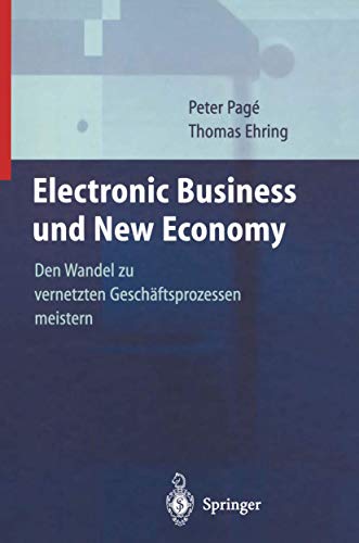 Electronic Business und New Economy Den Wandel zu vernetzten Geschftsprozessen [Paperback]