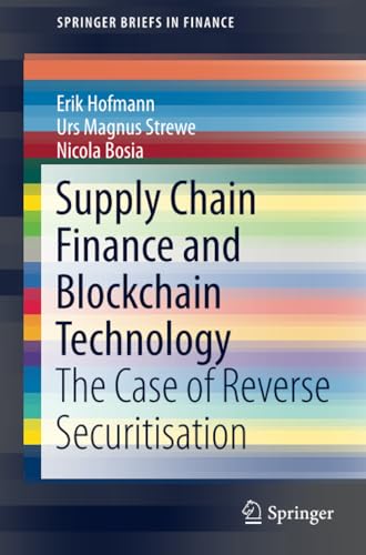 Supply Chain Finance and Blockchain Technology The Case of Reverse Securitisati [Paperback]