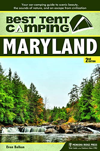 Best Tent Camping Maryland Your Car-Camping Guide to Scenic Beauty, the Sounds [Paperback]
