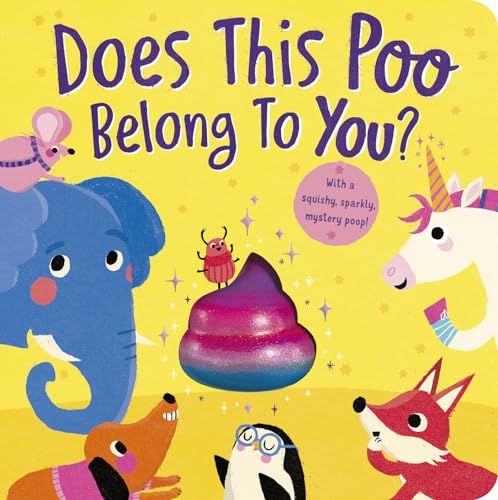 Does This Poo Belong to You With a Squishy, Sparkly Mystery Poop [Board book]