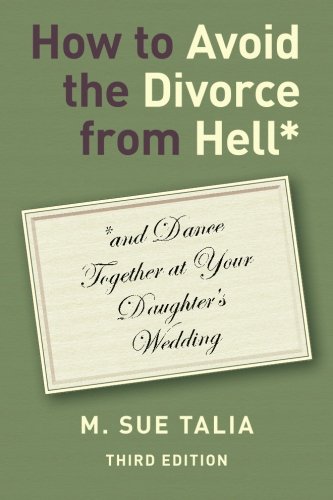How To Avoid The Divorce From Hell* *and Dance Together At Your Daughter's Wedd [Paperback]