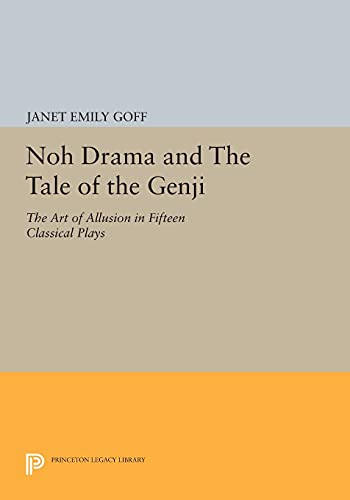 Noh Drama and The Tale of the Genji The Art of Allusion in Fifteen Classical Pl [Paperback]