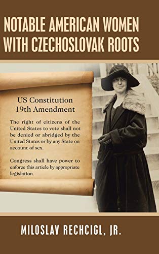 Notable American Women with Czechoslovak Roots  A Bibliography, Bio-Bibliograph [Hardcover]