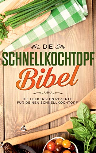 Schnellkochtopf Bibel