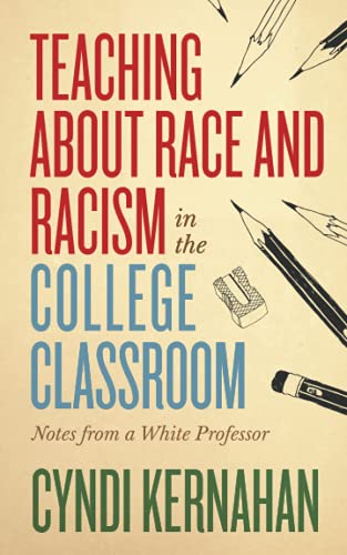 Teaching about Race and Racism in the College Classroom Notes from a White Prof [Paperback]