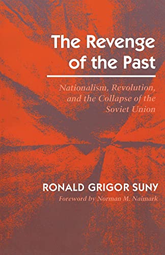 The Revenge of the Past Nationalism, Revolution, and the Collapse of the Soviet [Paperback]