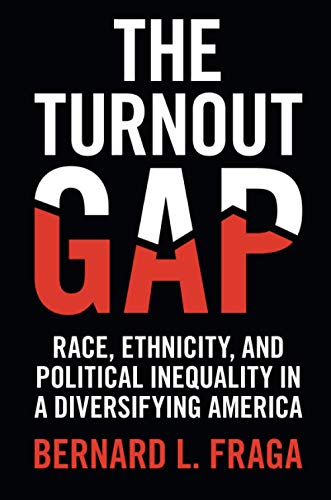 The Turnout Gap Race, Ethnicity, and Political Inequality in a Diversifying Ame [Paperback]