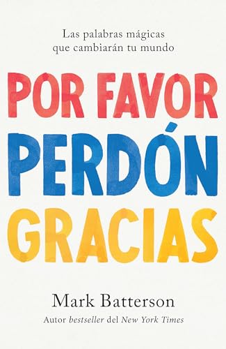 Por favor, perdn, gracias Las palabras mgicas que cambiarn tu mundo / Please [Paperback]