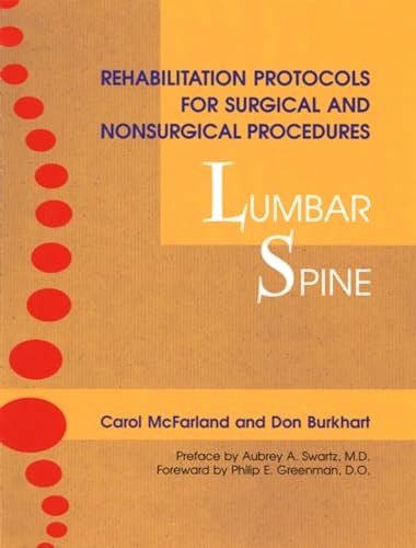Rehabilitation Protocols for Surgical and Nonsurgical Procedures Lumbar Spine [Paperback]