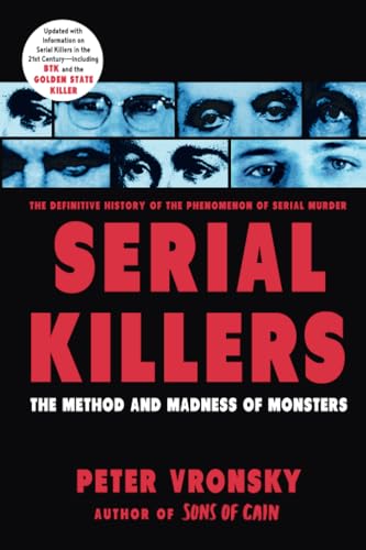 Serial Killers: The Method and Madness of Monsters [Paperback]