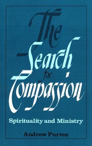 The Search for Compassion Spirituality and Ministry [Paperback]