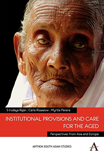 Institutional Provisions And Care For The Aged (anthem South Asian Studies) [Paperback]