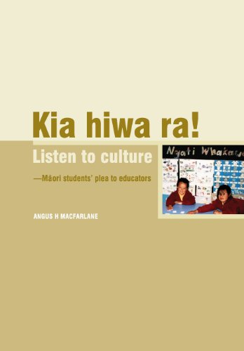 Kia Hiwa Ra Listen To Culture-M Ori Students' Plea To Educators [Paperback]