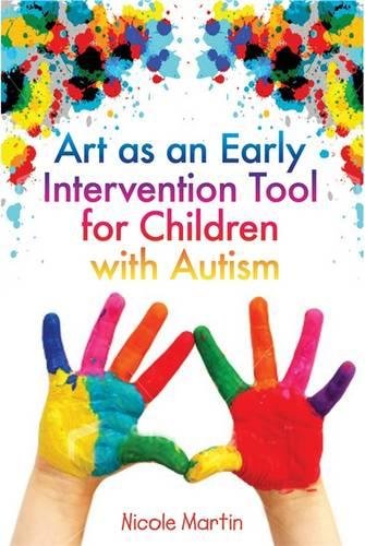 Art As An Early Intervention Tool For Children With Autism [Paperback]
