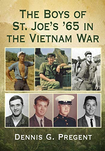 Boys of St. Joe's '65 in the Vietnam War [Paperback]