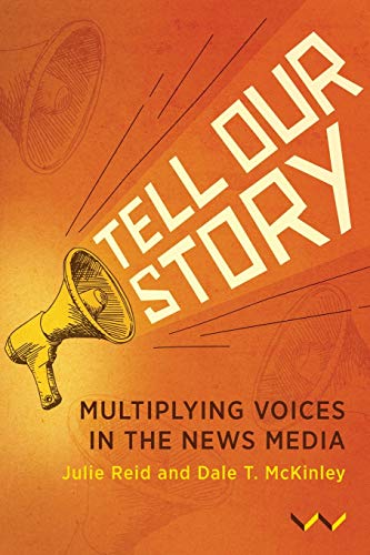 Tell Our Story Multiplying voices in the news media [Paperback]