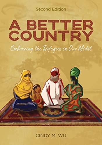 A Better Country (Second Edition) Embracing the Refugees in Our Midst [Paperback]