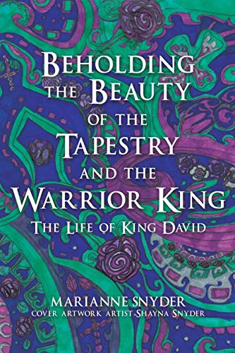 Beholding The Beauty Of The Tapestry And The Warrior King [Paperback]