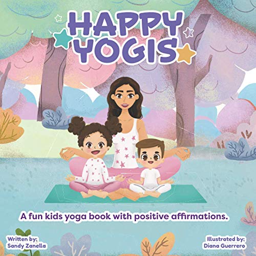 Happy Yogis  A Fun Kids Yoga Book with Positive Affirmations (English Edition) [Paperback]