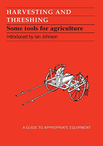 Harvesting and Threshing Some Tools for Agriculture [Paperback]