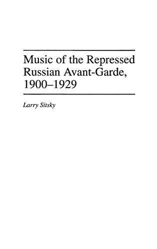 Music of the Repressed Russian Avant-Garde, 1900-1929 [Hardcover]