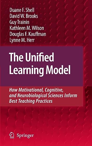 The Unified Learning Model How Motivational, Cognitive, and Neurobiological Sci [Hardcover]