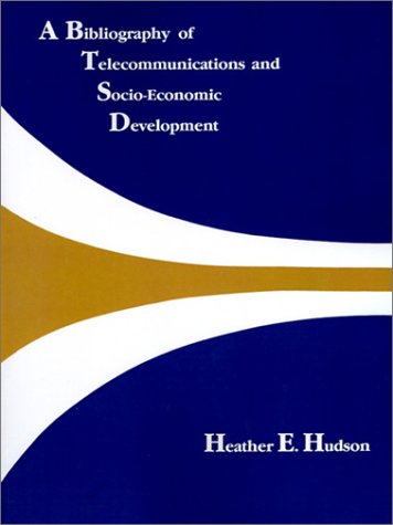 A Bibliography Of Telecommunications And Socio-Economic Development (telecommuni [Paperback]
