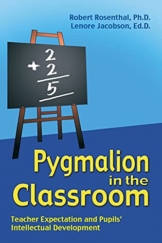 Pygmalion In The Classroom Teacher Expectation And Pupils' Intellectual Develop [Paperback]