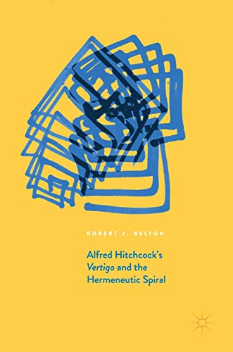 Alfred Hitchcock's Vertigo and the Hermeneutic Spiral [Hardcover]
