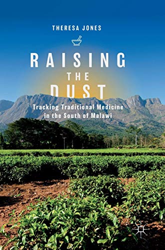 Raising the Dust Tracking Traditional Medicine in the South of Malawi [Hardcover]