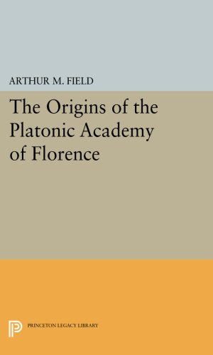 The Origins of the Platonic Academy of Florence [Paperback]