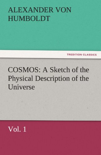 Cosmos  A Sketch of the Physical Description of the Universe, Vol. 1 [Paperback]