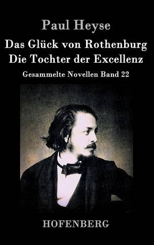 Das Glck Von Rothenburg / Die Tochter Der Excellenz (german Edition) [Hardcover]
