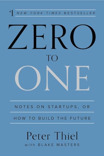 Zero to One Notes on Startups, or How to Build the Future [Hardcover]