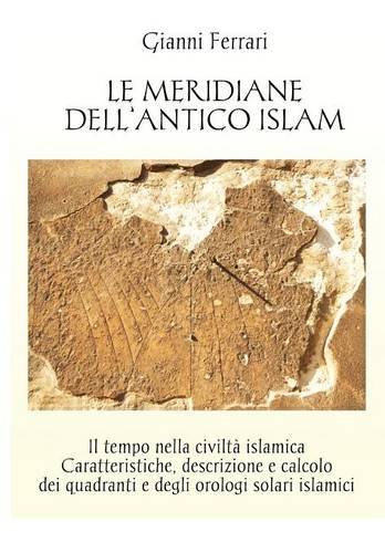 Le Meridiane Dell'antico Islam (italian Edition) [Paperback]