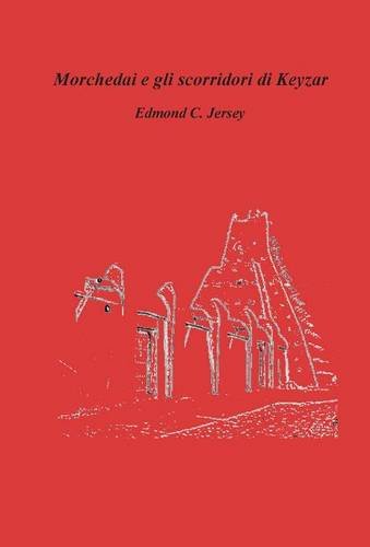 Morchedai E Gli Scorridori Di Keyzar (italian Edition) [Hardcover]