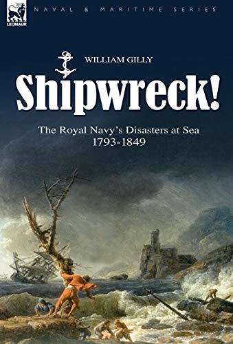 Shipwreck the Royal Navy's Disasters at Sea 1793-1849 [Hardcover]