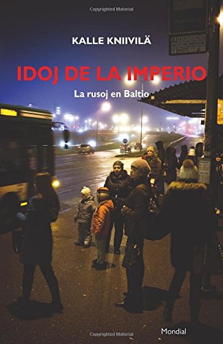 Idoj De La Imperio. La Rusoj En Baltio (esperanto Edition) [Paperback]