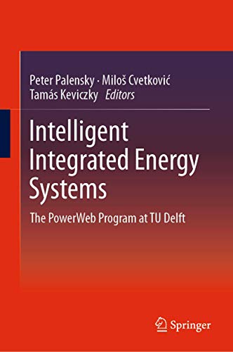 Intelligent Integrated Energy Systems The PowerWeb Program at TU Delft [Hardcover]