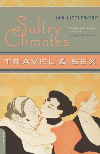 Sultry Climates Travel And Sex [Paperback]