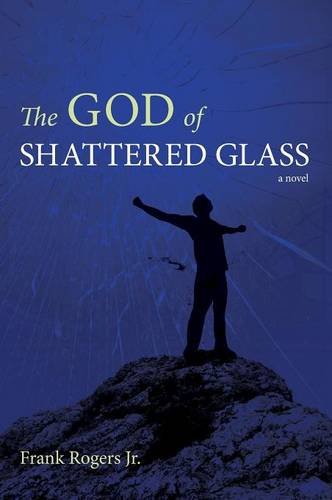 The God Of Shattered Glass [Hardcover]