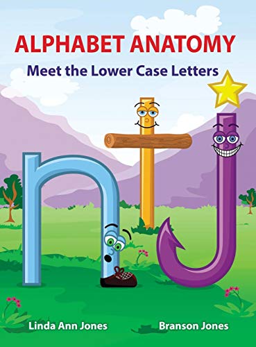 Alphabet Anatomy Meet The Lower Case Letters [Hardcover]