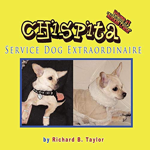 Chispita Service Dog Extraordinaire Volume 3. Alaskan Cruise. [Paperback]