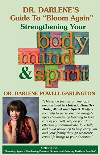 Dr. Darlene's Guide To  bloom Again  Strengthening Your Body, Mind & Spirit [Paperback]