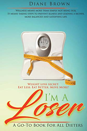 I'm a Loser  A Go-To Book for All Dieters [Paperback]