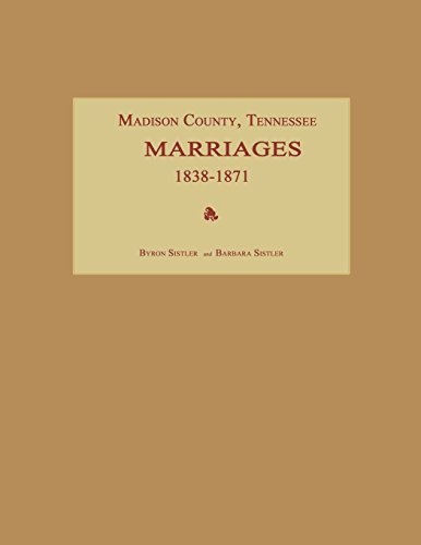 Madison County, Tennessee, Marriages 1838-1871 [Paperback]
