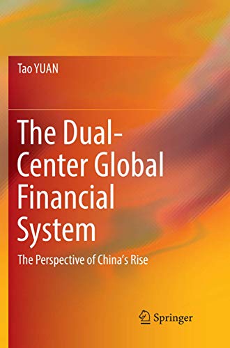 The Dual-Center Global Financial System The Perspective of China's Rise [Paperback]